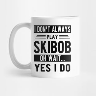 Skibob - I don't play skibob oh what... yes I do Mug